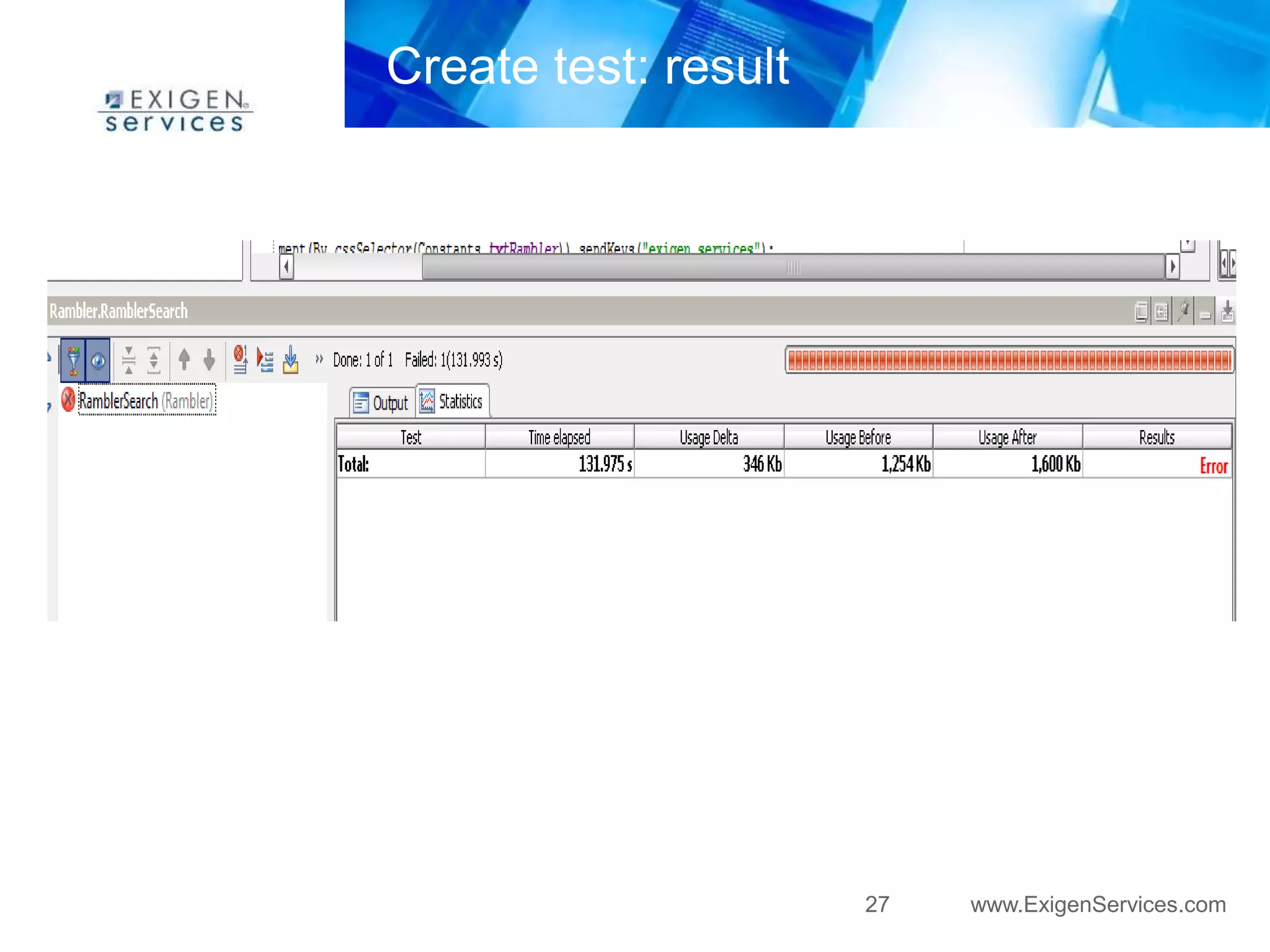 27 www.ExigenServices.com 
Create test: result 
 