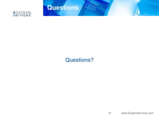 31 www.ExigenServices.com 
Questions 
Questions? 

