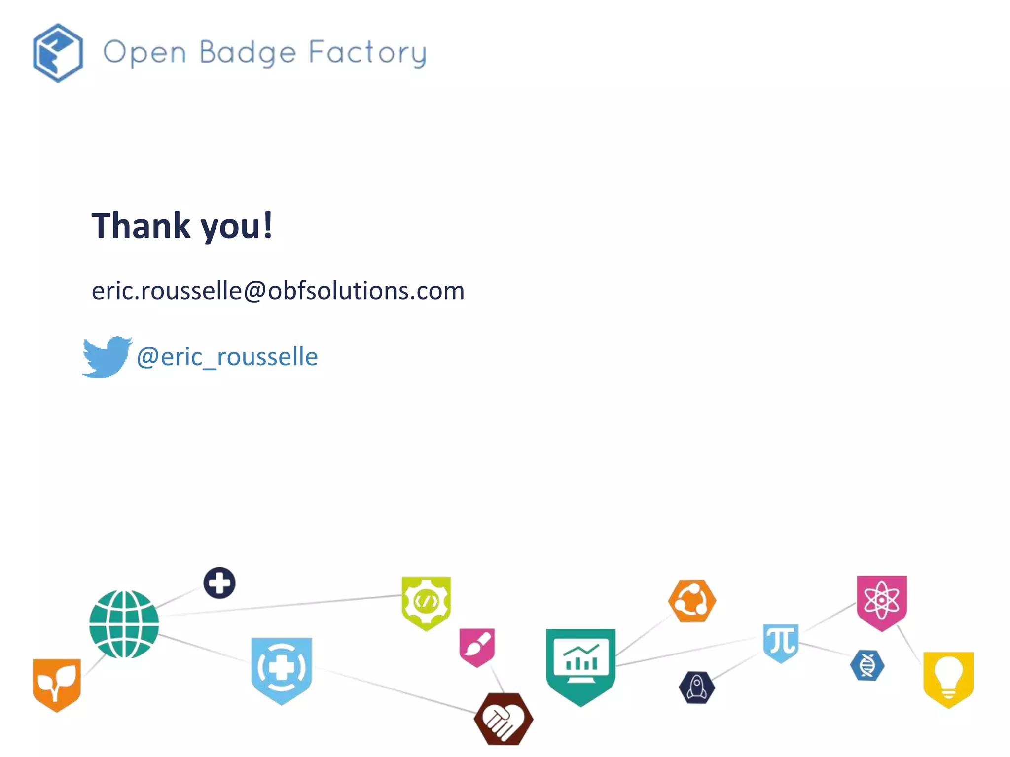 Thank you!
eric.rousselle@obfsolutions.com
@eric_rousselle
 