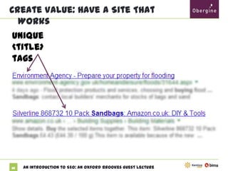 Create Value: Have A Site That Works

Unique
<title> tags

28

An Introduction to SEO: An Oxford Brookes Guest Lecture

 