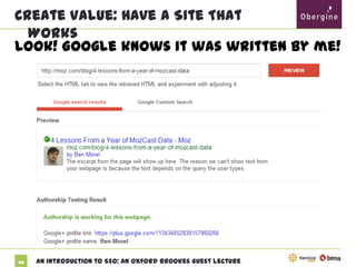 Create Value: Have A Site That Works
Look! Google knows it was written by me!

40

An Introduction to SEO: An Oxford Brookes Guest Lecture

 