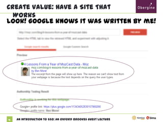 Create Value: Have A Site That Works
Look! Google knows it was written by me!

41

An Introduction to SEO: An Oxford Brookes Guest Lecture

 