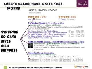 Create Value: Have A Site That Works

Structured
data gives
rich
snippets

42

An Introduction to SEO: An Oxford Brookes Guest Lecture

 