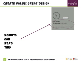 Create Value: Great Design

Robots
can read
this

58

An Introduction to SEO: An Oxford Brookes Guest Lecture

 