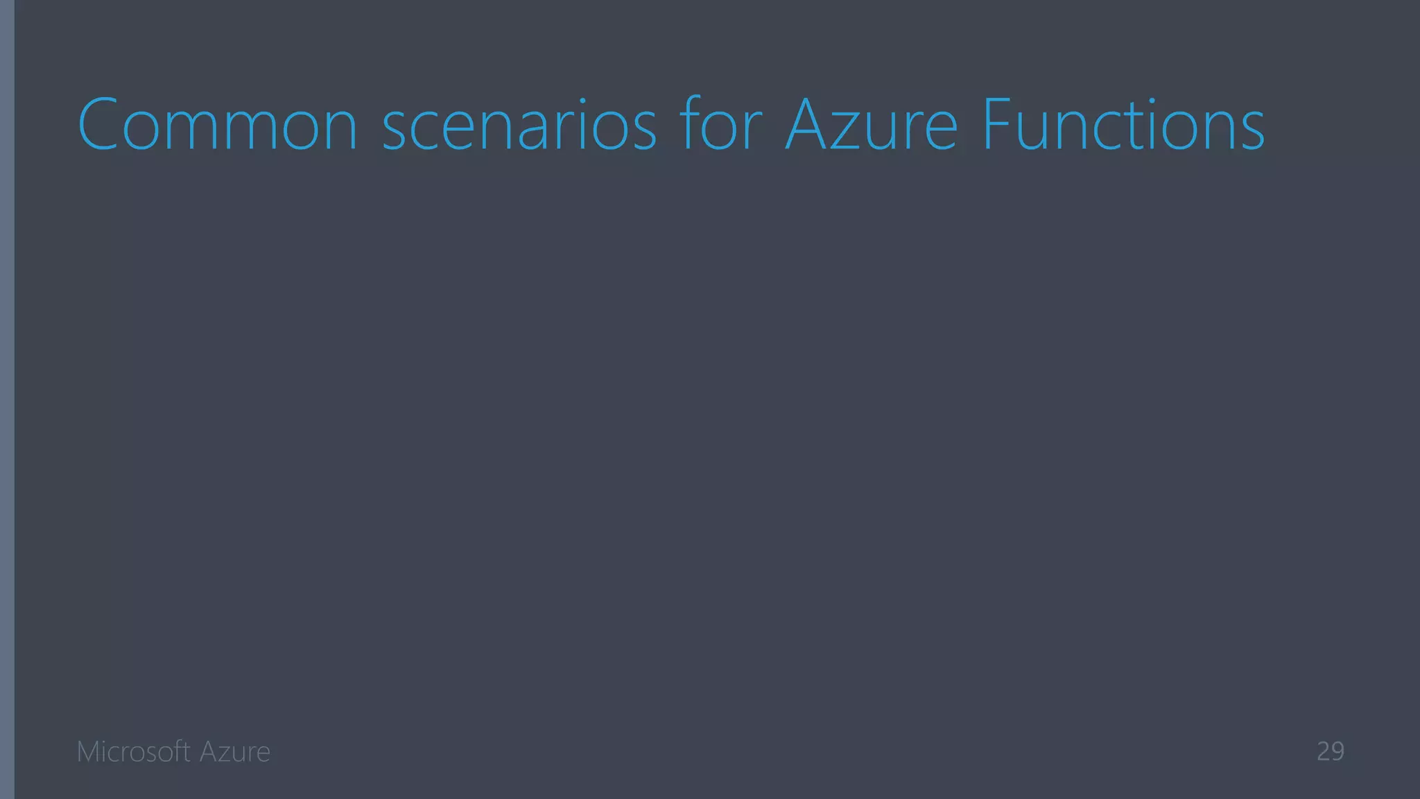 Microsoft Azure Common scenarios for Azure Functions 29 