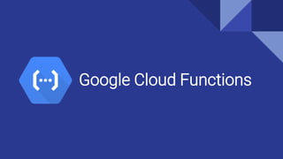 Introduction to Serverless and Google Cloud Functions | PPTX