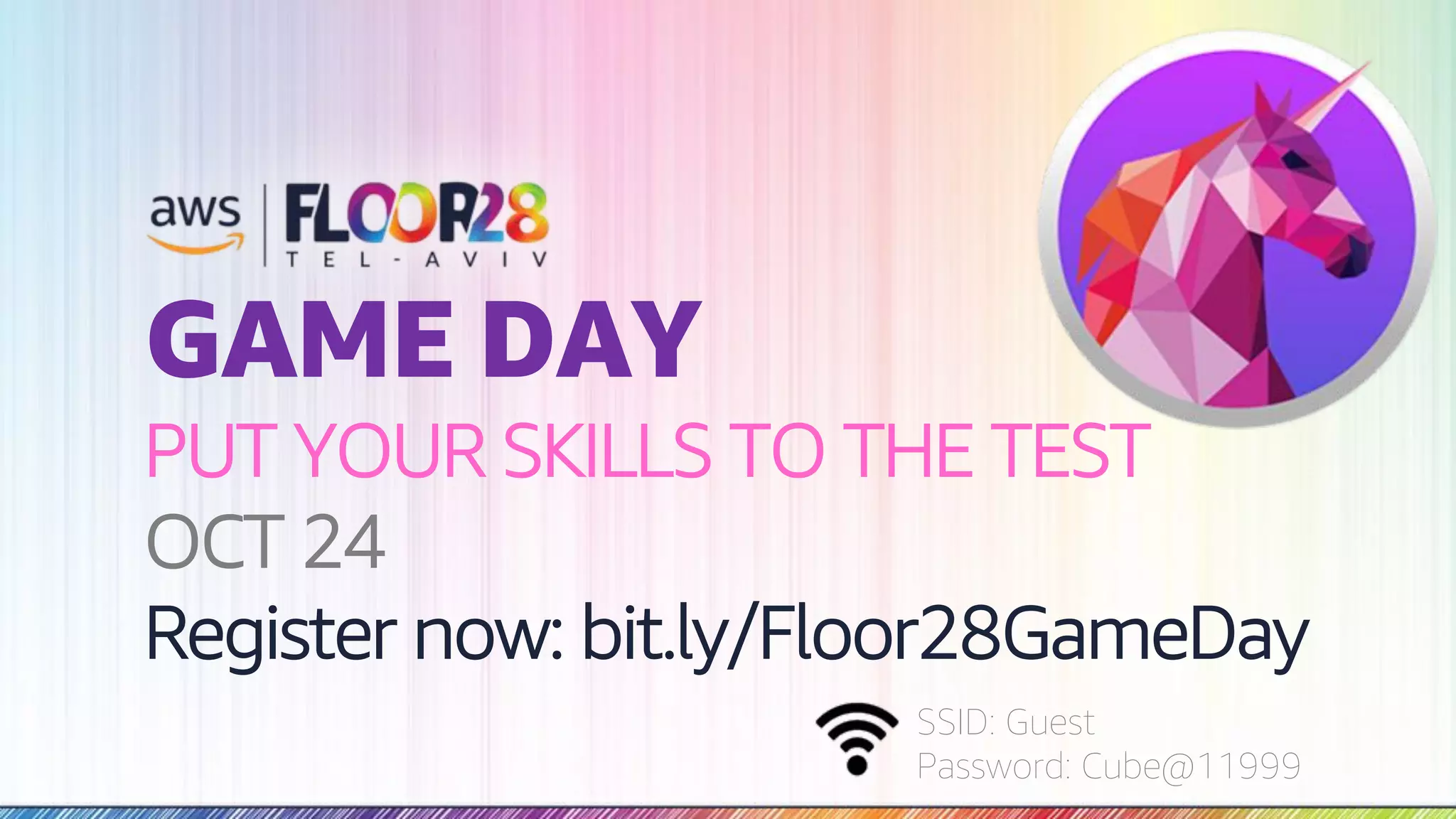 © 2018, Amazon Web Services, Inc. or its Affiliates. All rights reserved. SSID: Guest Password: Cube@11999 GAME DAY PUT YOUR SKILLS TO THE TEST OCT 24 Register now: bit.ly/Floor28GameDay 