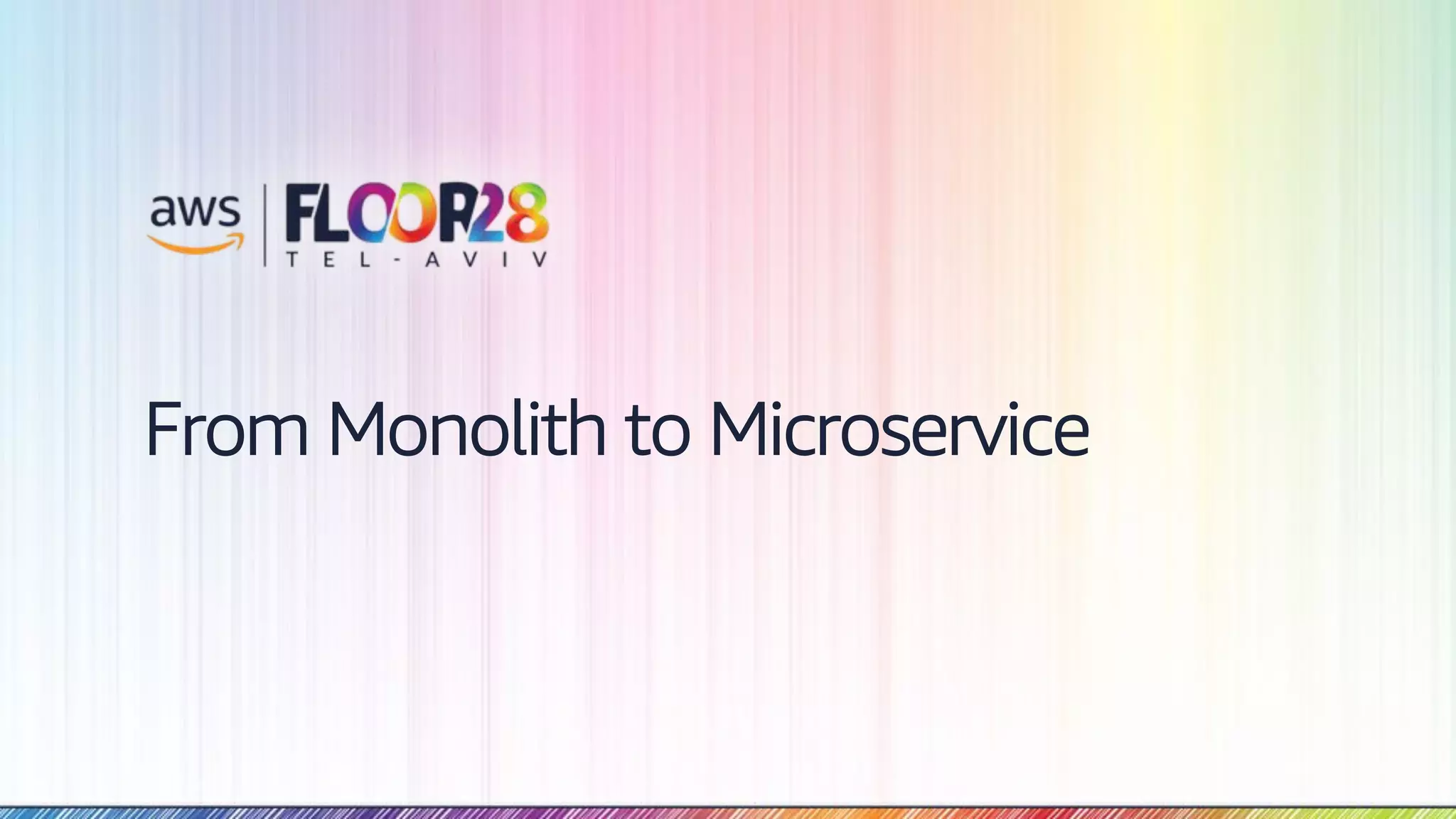 © 2018, Amazon Web Services, Inc. or its Affiliates. All rights reserved. From Monolith to Microservice 