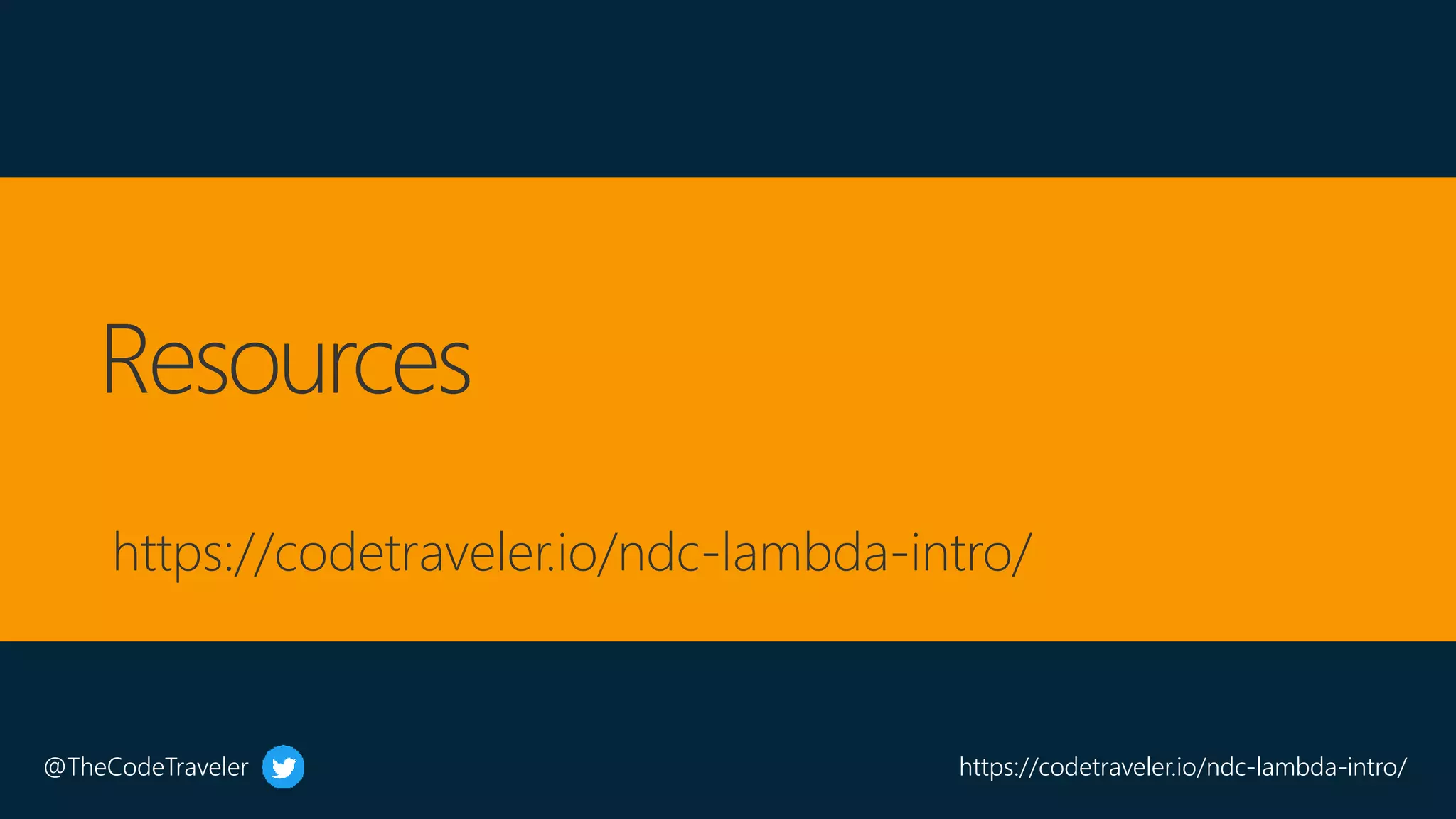 @TheCodeTraveler https://codetraveler.io/ndc-lambda-intro/
 