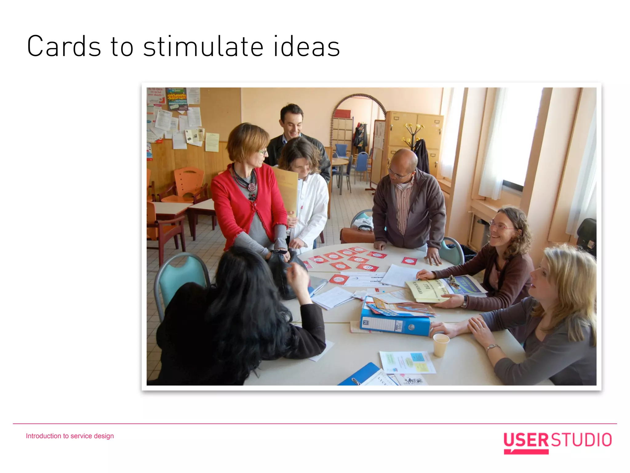 Cards to stimulate ideas




Introduction to service design
 