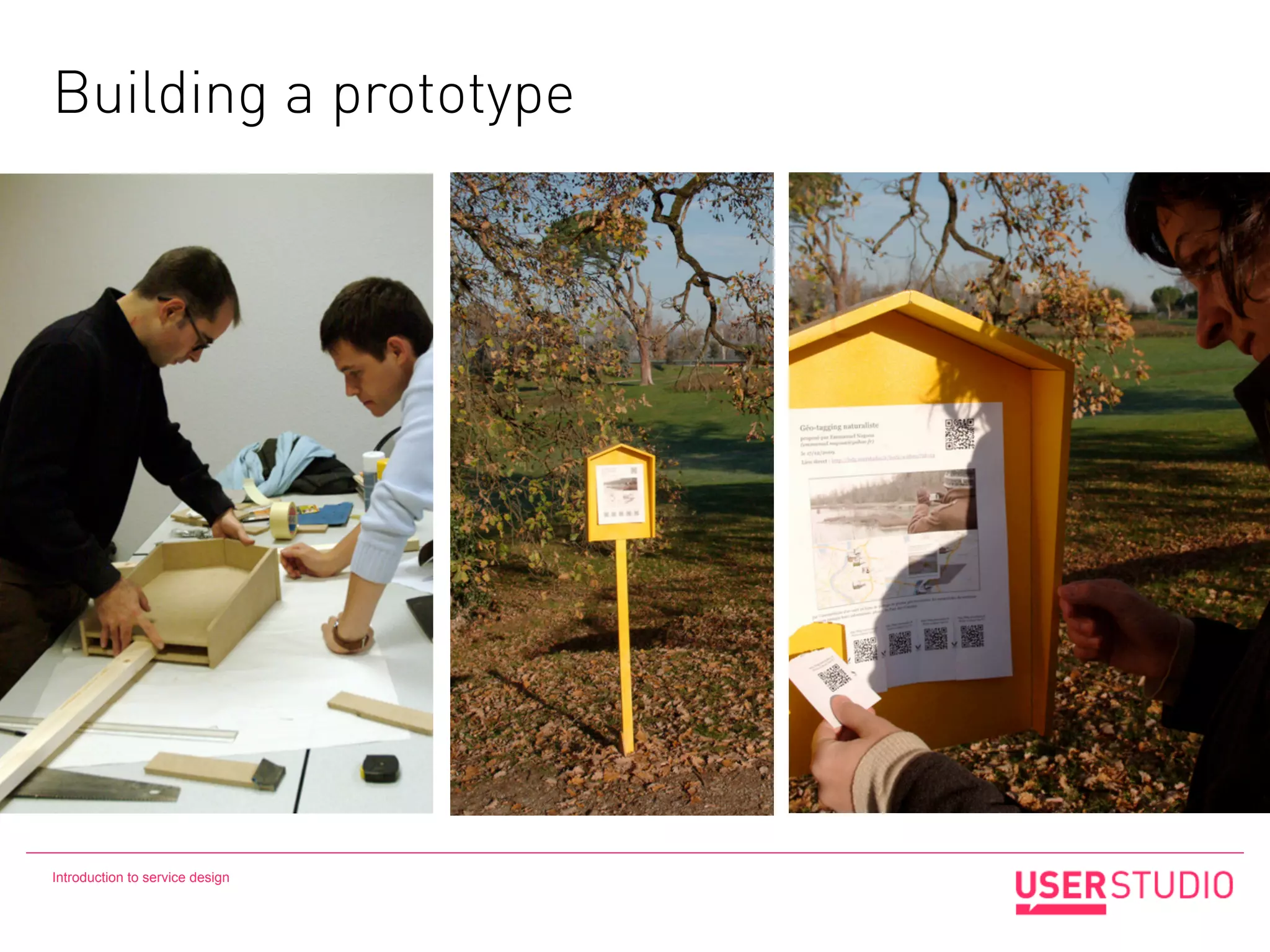 Building a prototype




Introduction to service design
 