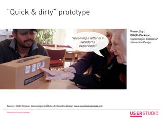 “Quick & dirty” prototype

                                                                                               ...