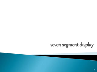 Introduction to seven segment display new | PPTX