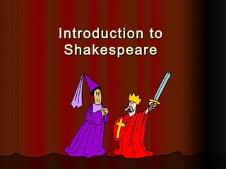 Introduction to
 Shakespeare
 