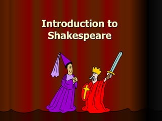 Introduction to shakespeare
