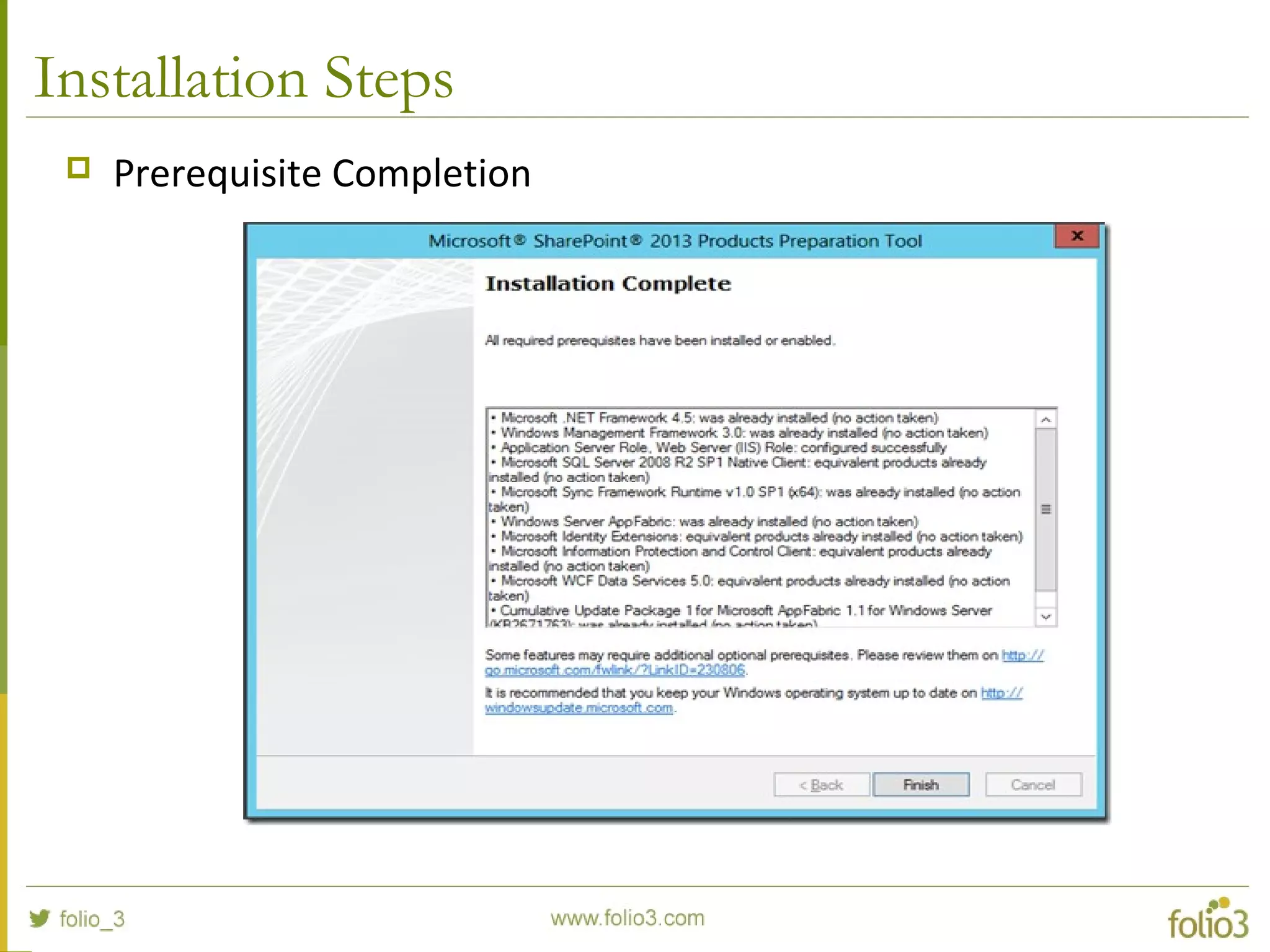 Installation Steps
 Prerequisite Completion
 