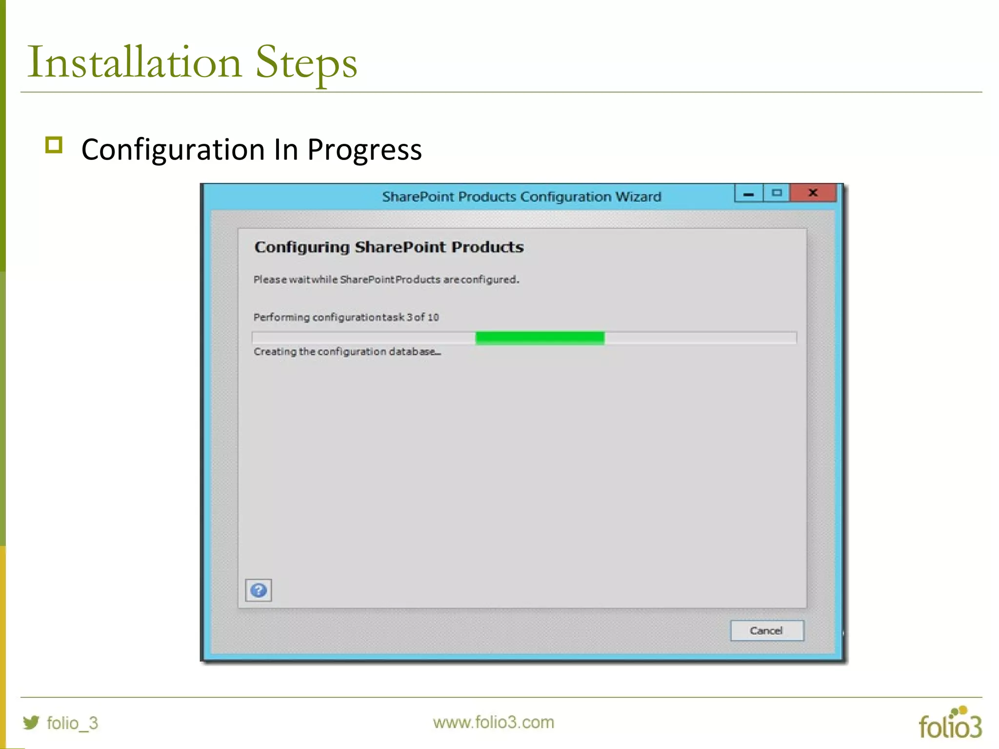 Installation Steps
 Configuration In Progress
 