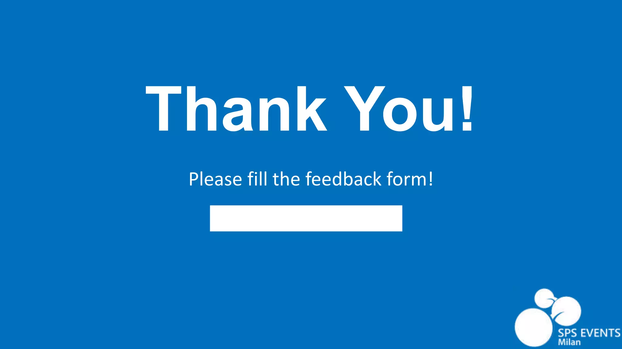 Thank You! Please fill the feedback form! 