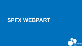 SPFX WEBPART
 