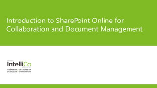Introduction to SharePoint Online for
Collaboration and Document Management
 