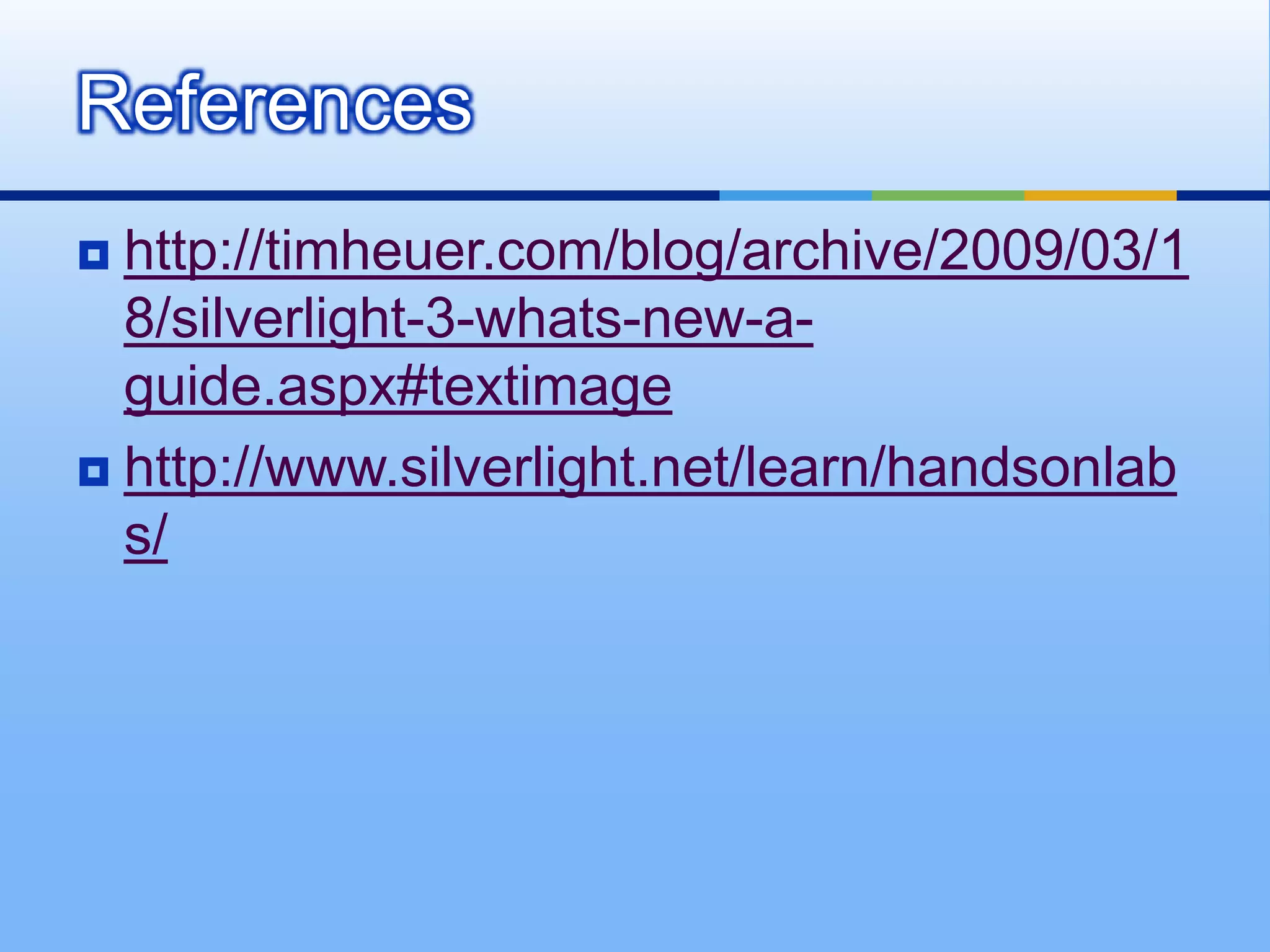 Silverlight also optionally supports built-in media streaming. 