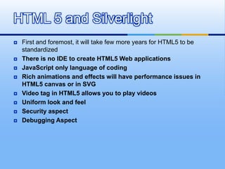Silverlight supports the ability to progressively download and play media content from any web-server. 