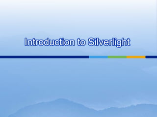 Introduction to Silverlight 