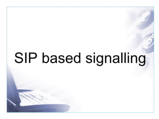 SIP based signalling 