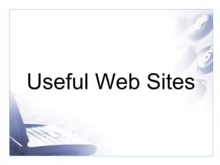 Useful Web Sites 