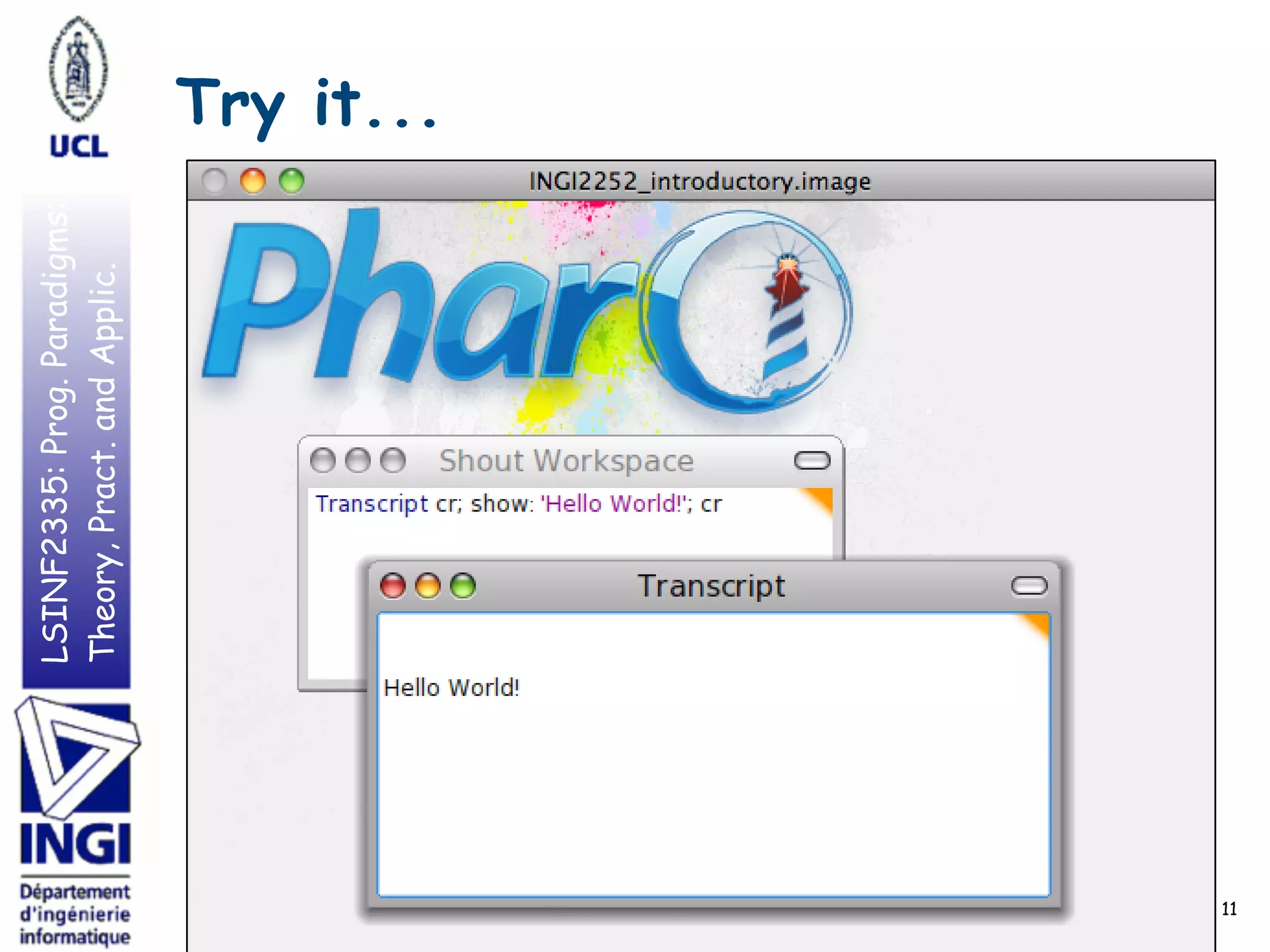 LSINF2335:Prog.Paradigms:
Theory,Pract.andApplic. Try it...
11
 
