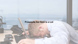 Prospects Get Sold to a Lot
 