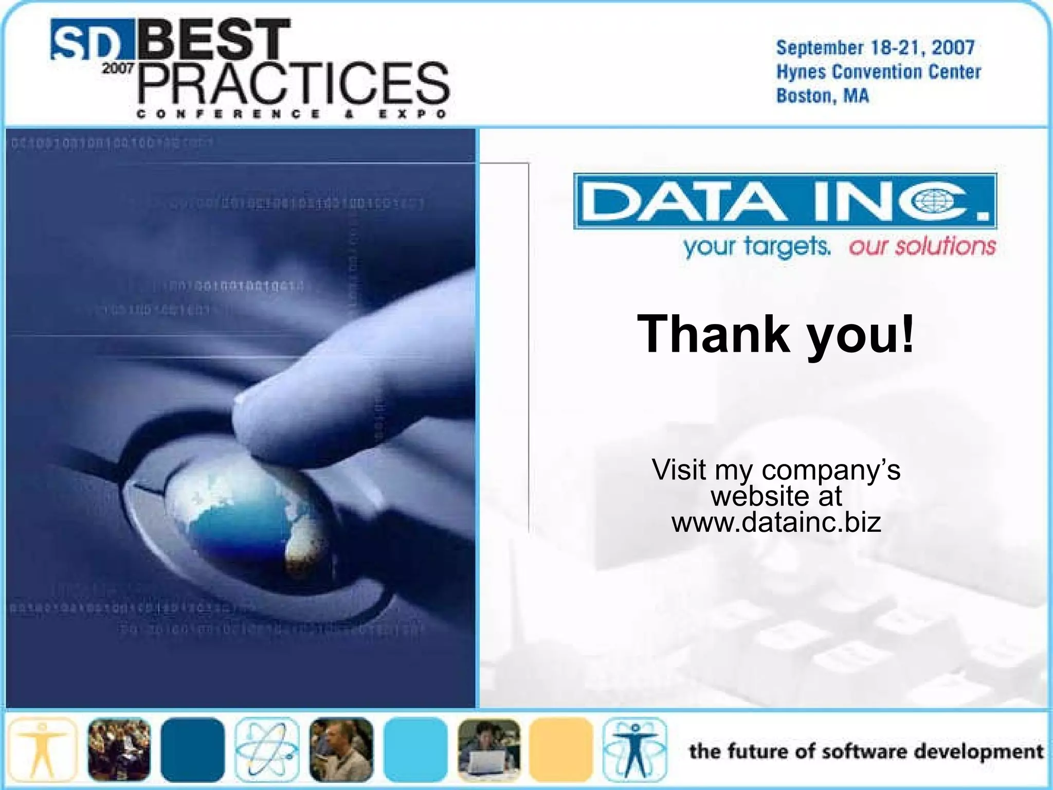 Thank you! Visit my company’s website at www.datainc.biz 