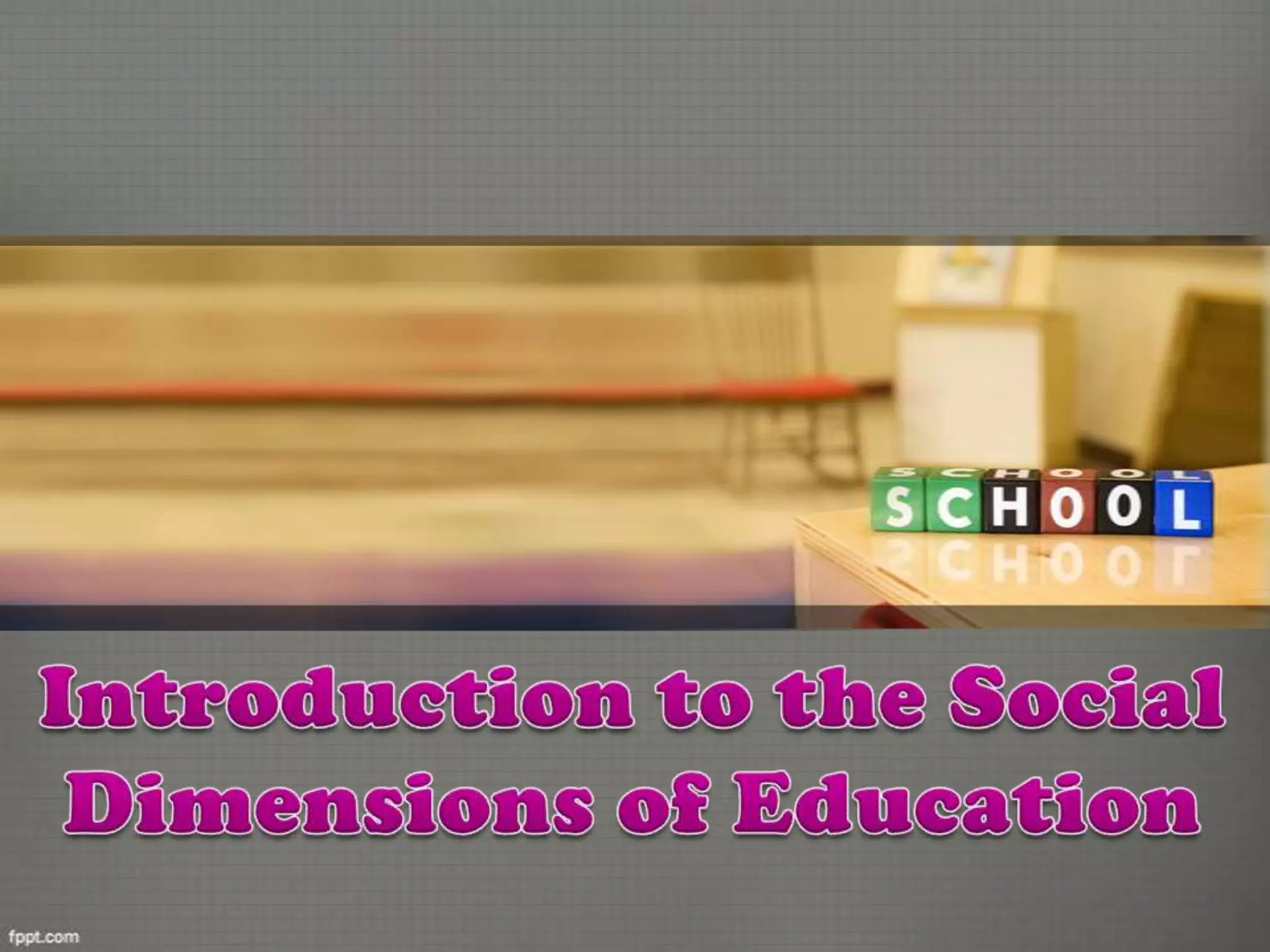 Introduction to social dimensions of education | PPTX