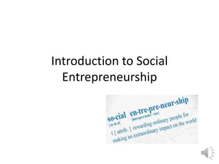Introduction to Social
Entrepreneurship

 