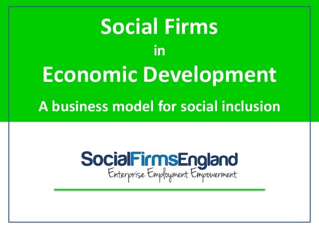 Introduction to social firms in economic development Introduction to social firms in economic development