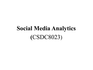 Introduction to Social Media Analytics [CSDC8023] And SMA LAB[CSDL8023 ...