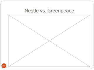 Nestle vs. Greenpeace




192
 