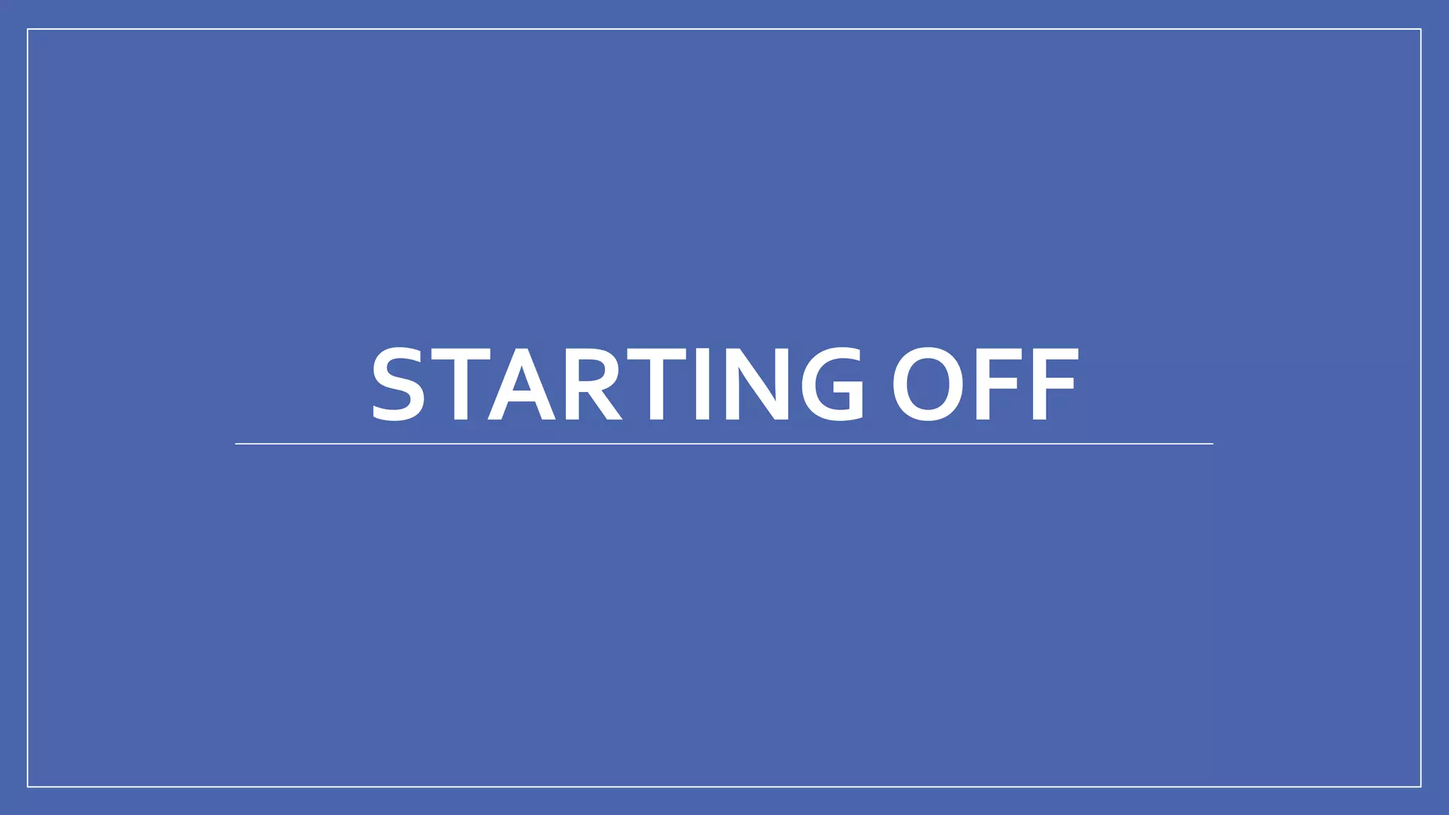 @mhijazi
STARTING OFF
 