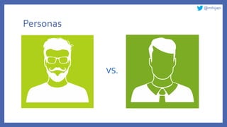 @mhijazi
Personas
VS.
 