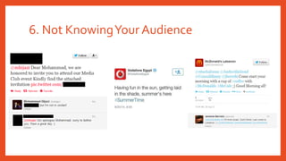 6. Not KnowingYour Audience
 