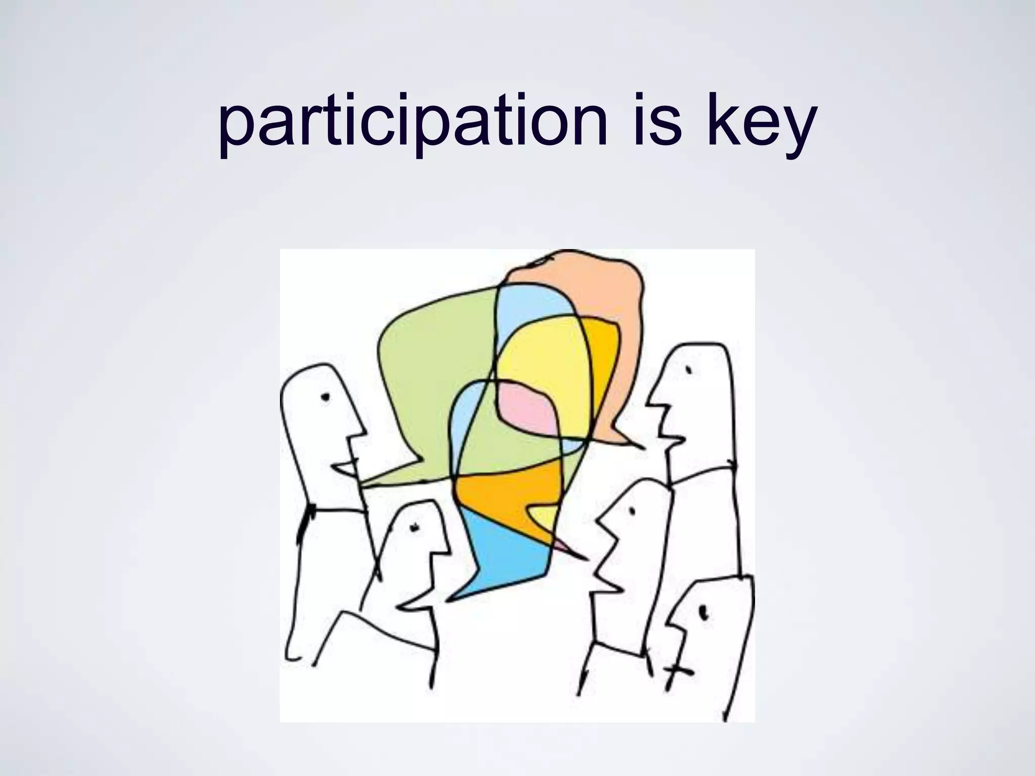 participation is key
 