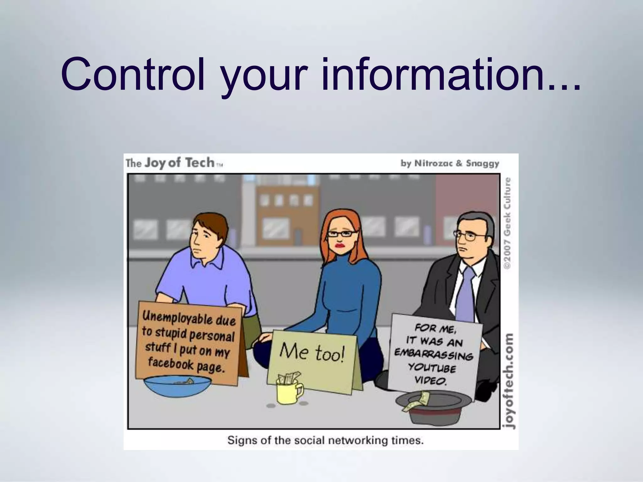 Control your information...
 