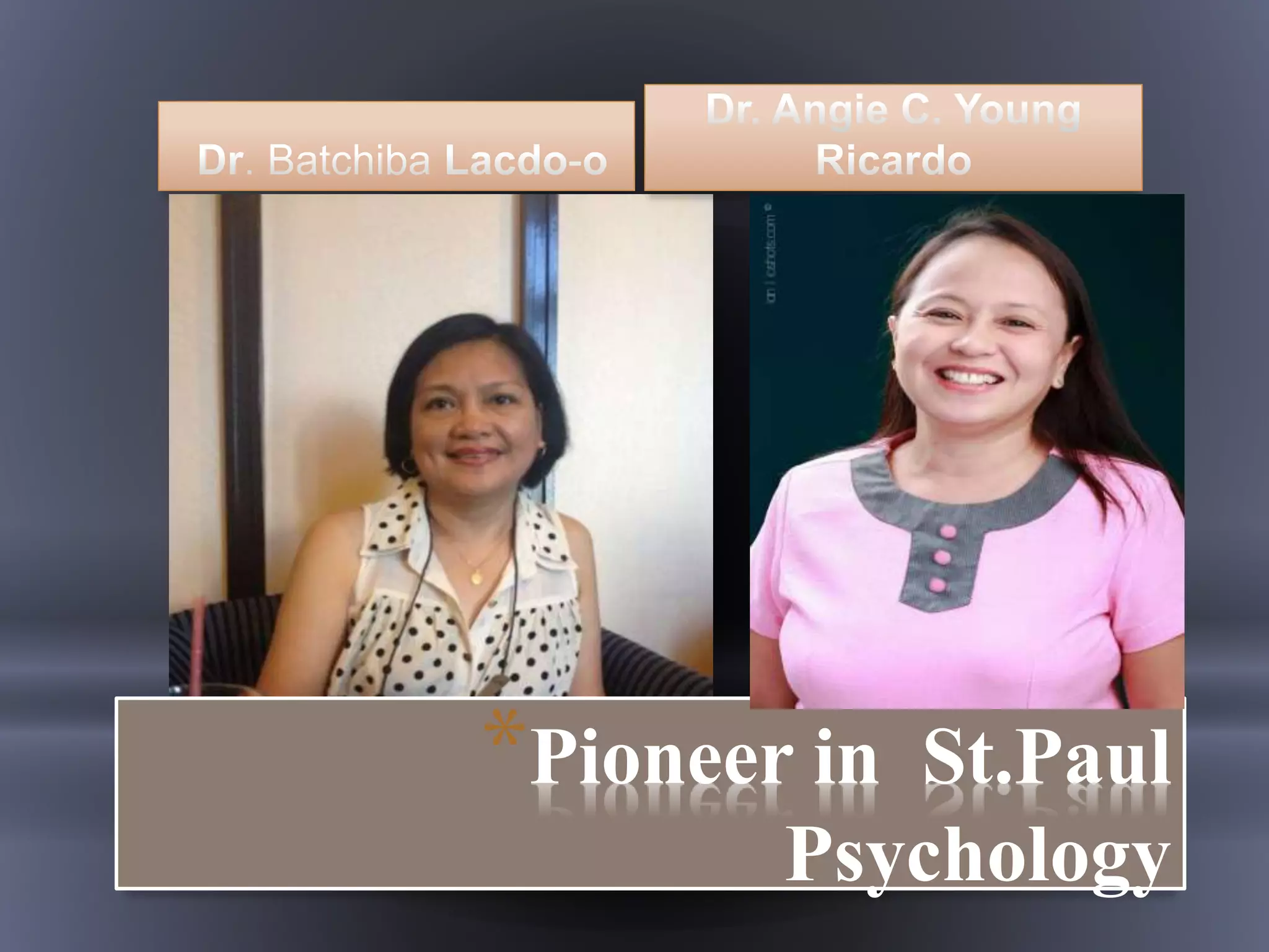 *Pioneer in St.Paul
Psychology
 