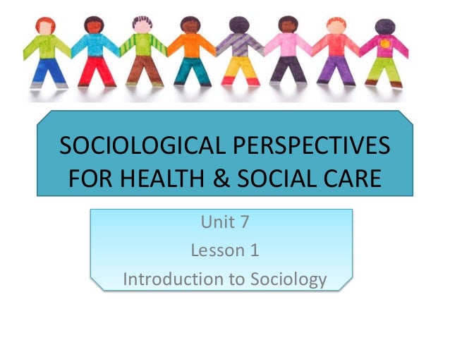 sociological perspectives for health and social sociological perspectives for health and social