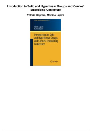 Introduction to Sofic and Hyperlinear Groups and Connes'
Embedding Conjecture
Valerio Capraro, Martino Lupini
 