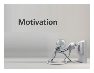 Motivation 
 