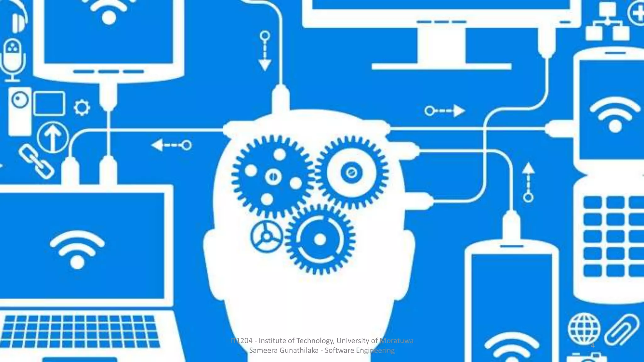 IT1204 - Institute of Technology, University of Moratuwa
Sameera Gunathilaka - Software Engineering
4
 