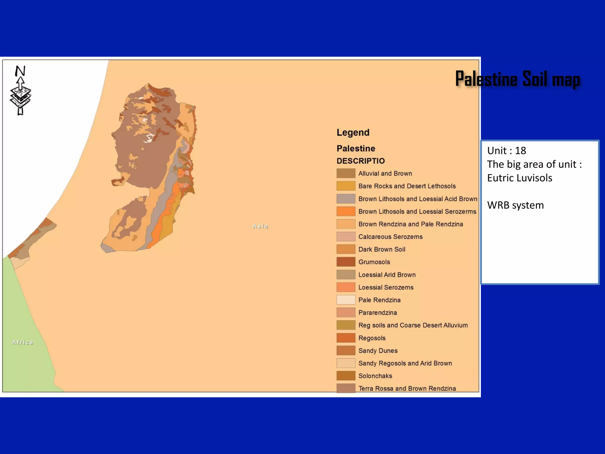 Palestine Soil map
Unit : 18
The big area of unit :
Eutric Luvisols
WRB system