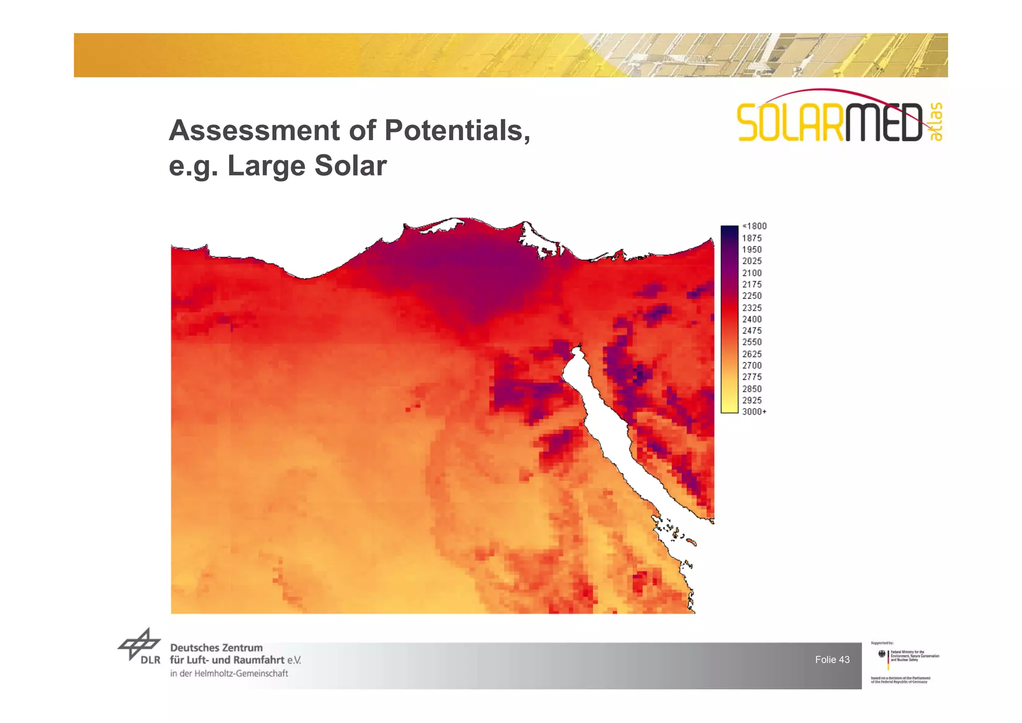 Assessment of Potentials,
e.g. Large Solar




                            Folie 43
 