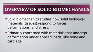 Introduction to Solid Biomechanics in Biological Tissues | PPTX